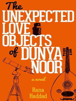 cover image of The Unexpected Love Objects of Dunya Noor